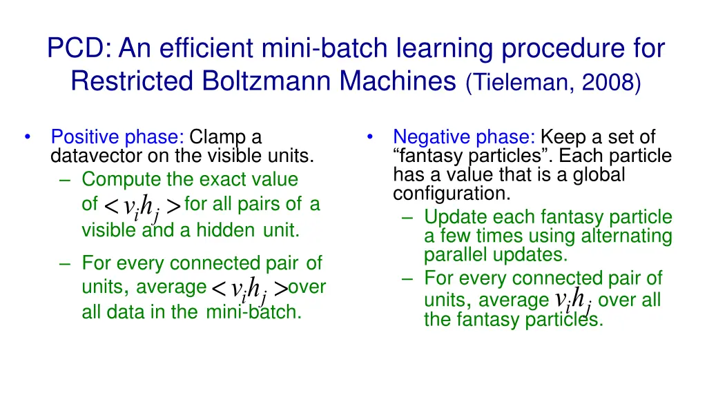 pcd an efficient mini batch learning procedure