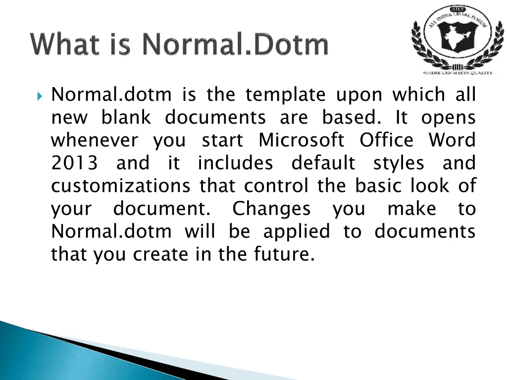 normal dotm is the template upon which