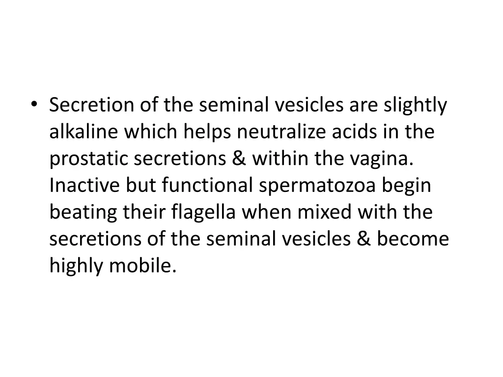 secretion of the seminal vesicles are slightly