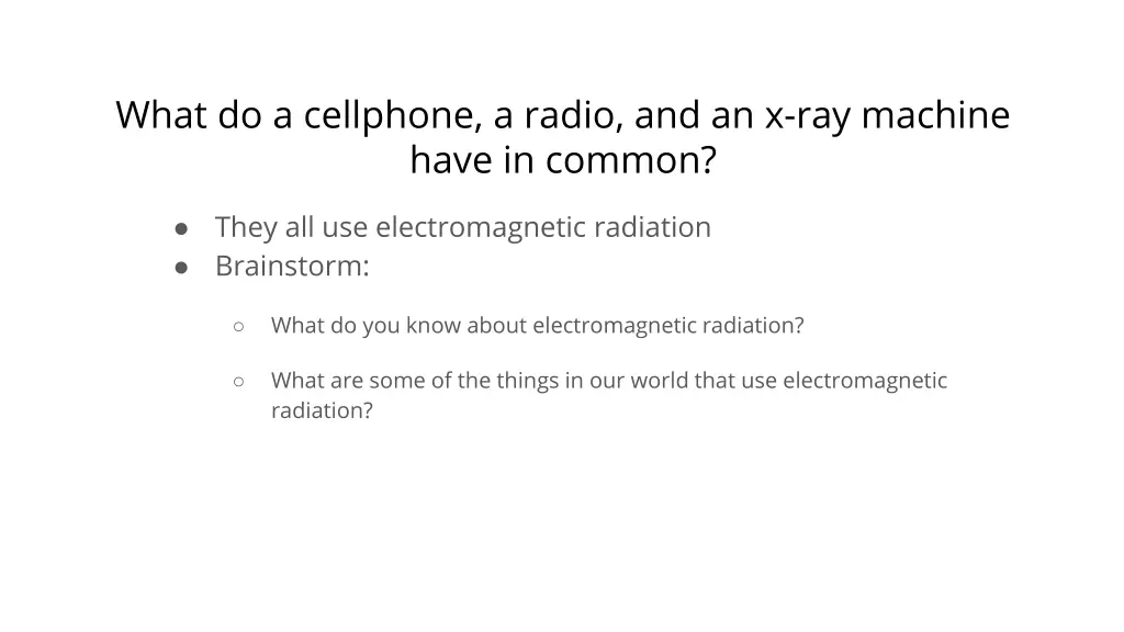 what do a cellphone a radio and an x ray machine