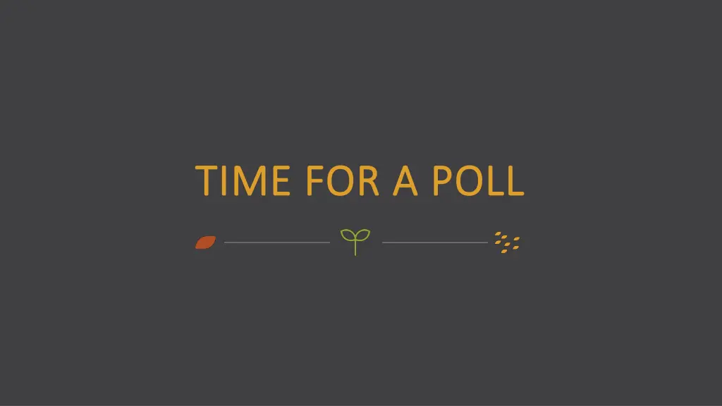 time for a poll time for a poll 1