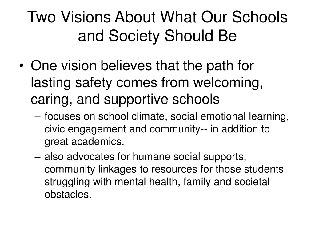 two visions about what our schools and society