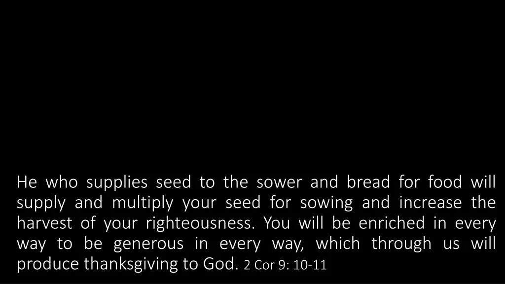 he who supplies seed to the sower and bread