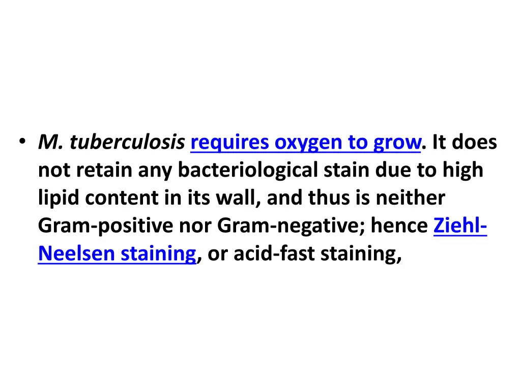 m tuberculosis requires oxygen to grow it does