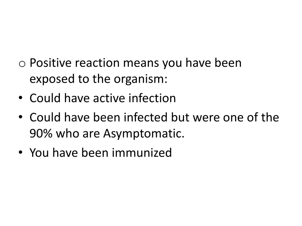 o positive reaction means you have been exposed