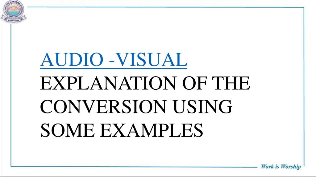 audio visual explanation of the conversion using