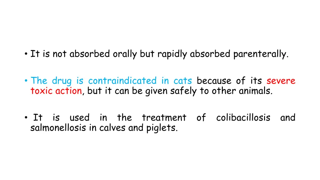 it is not absorbed orally but rapidly absorbed