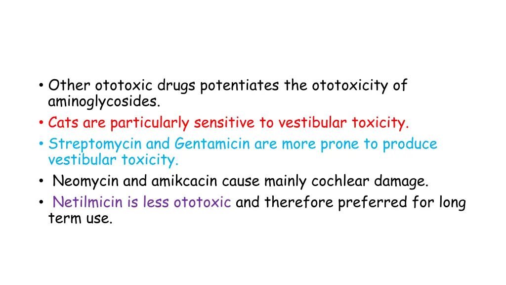 other ototoxic drugs potentiates the ototoxicity