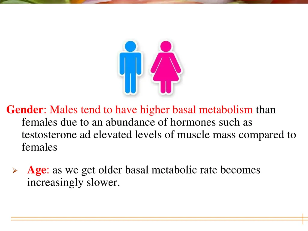 gender males tend to have higher basal metabolism