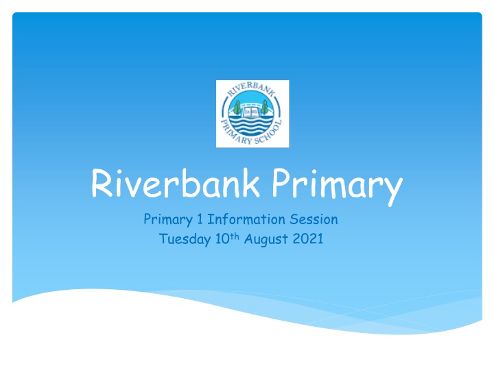 riverbank primary primary 1 information session