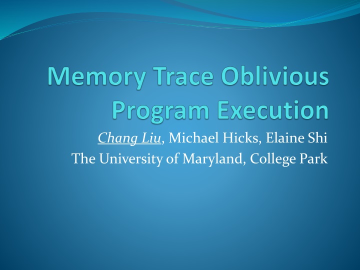 chang liu michael hicks elaine shi the university