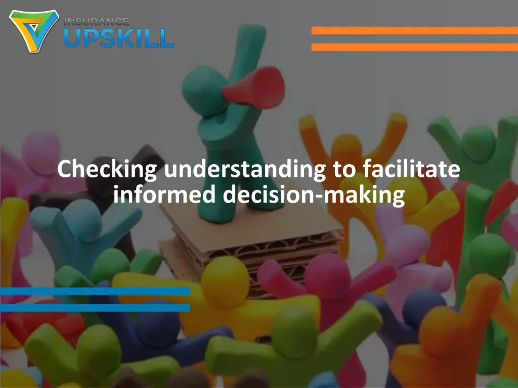 checking understanding to facilitate informed