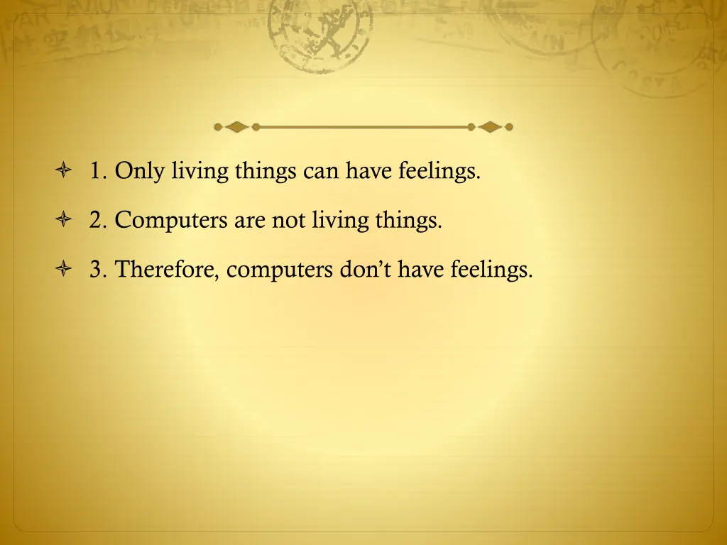 1 only living things can have feelings