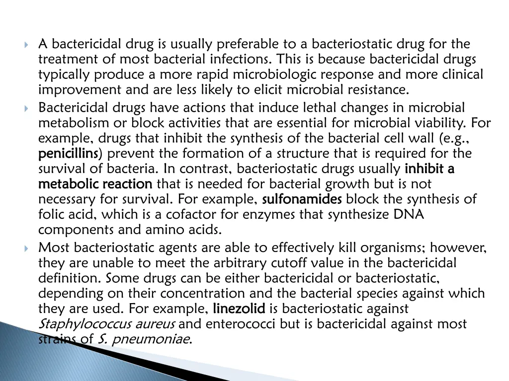 a bactericidal drug is usually preferable