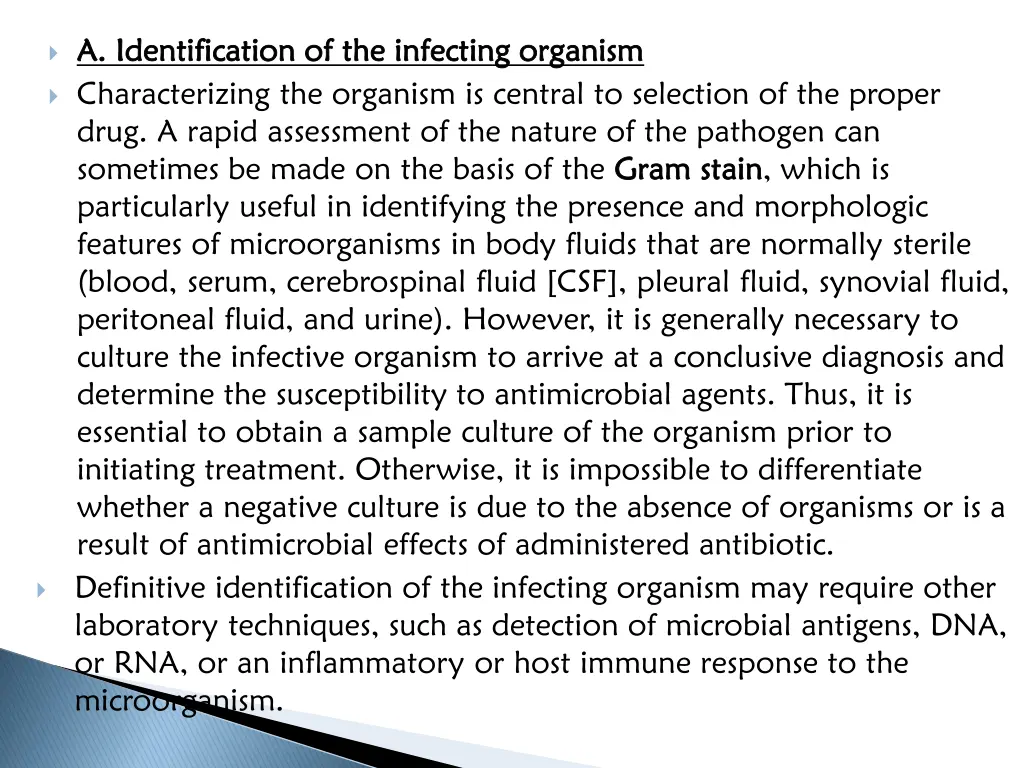 a identification of the infecting organism