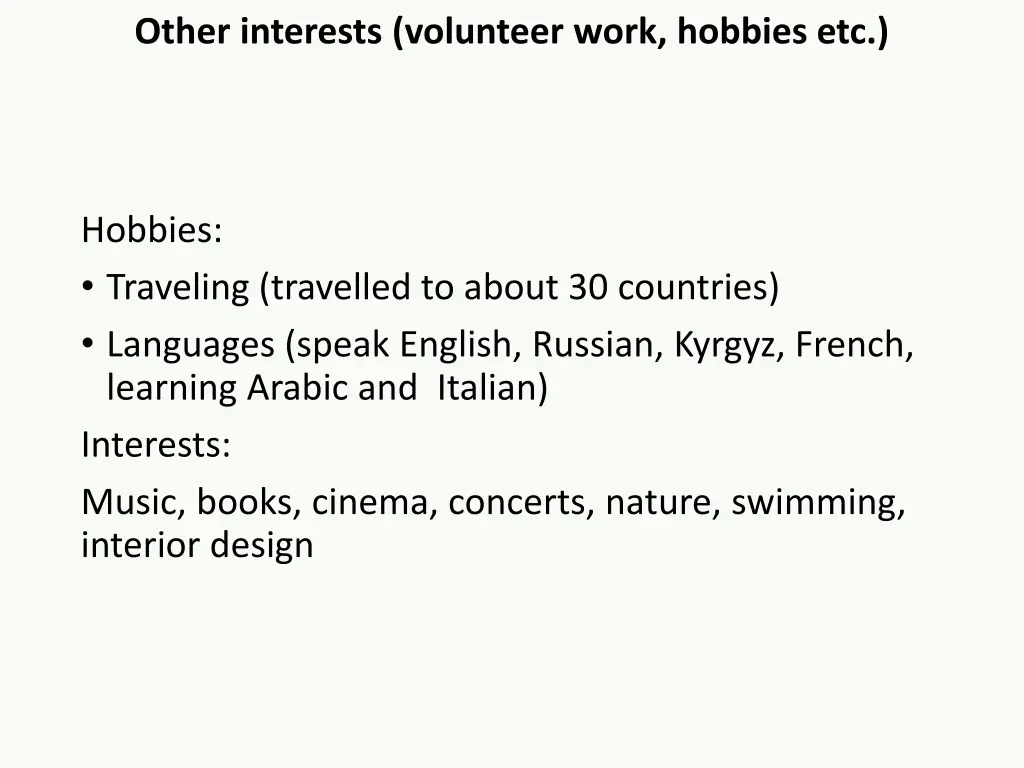 other interests volunteer work hobbies etc