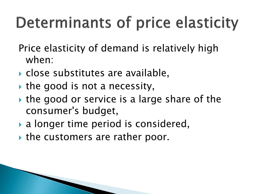 price elasticity of demand is relatively high