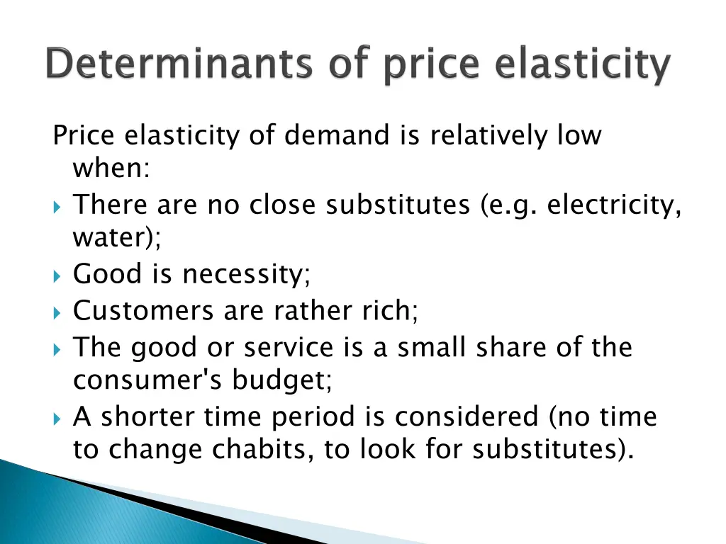 price elasticity of demand is relatively low when