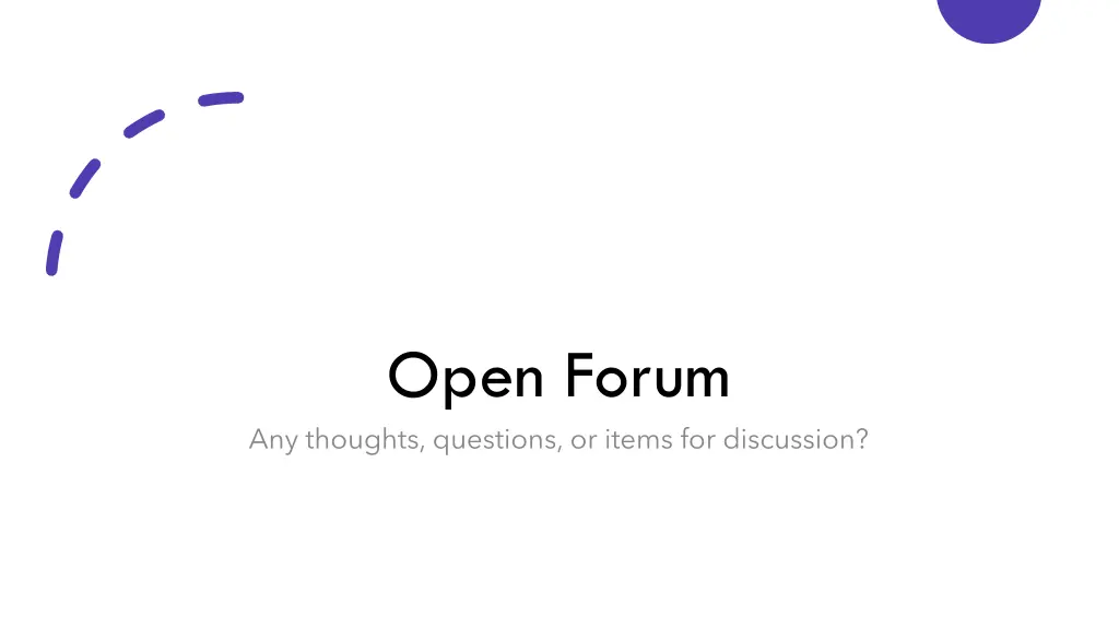 open forum any thoughts questions or items