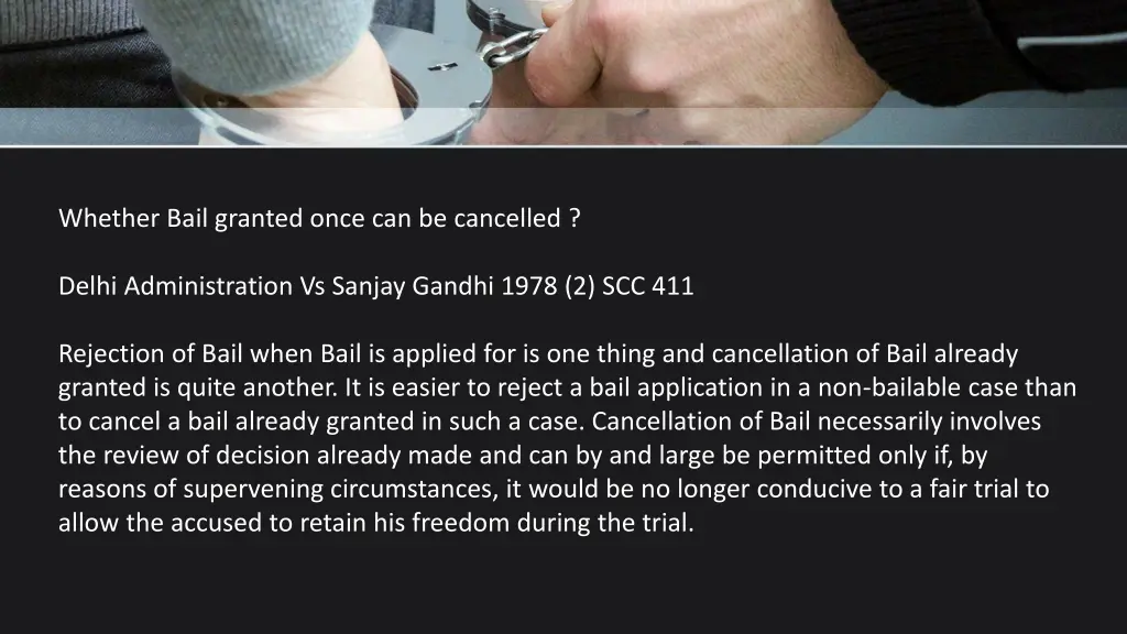 whether bail granted once can be cancelled