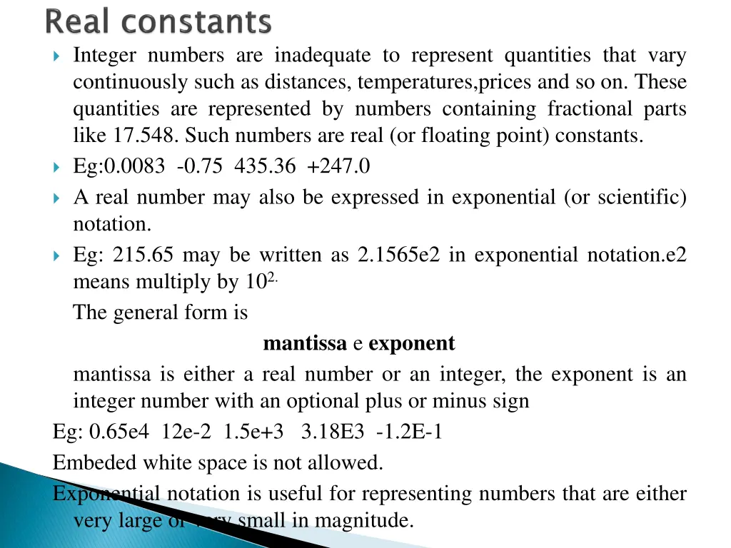 integer numbers are inadequate to represent