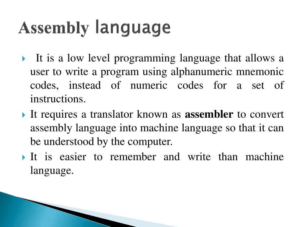 it is a low level programming language that