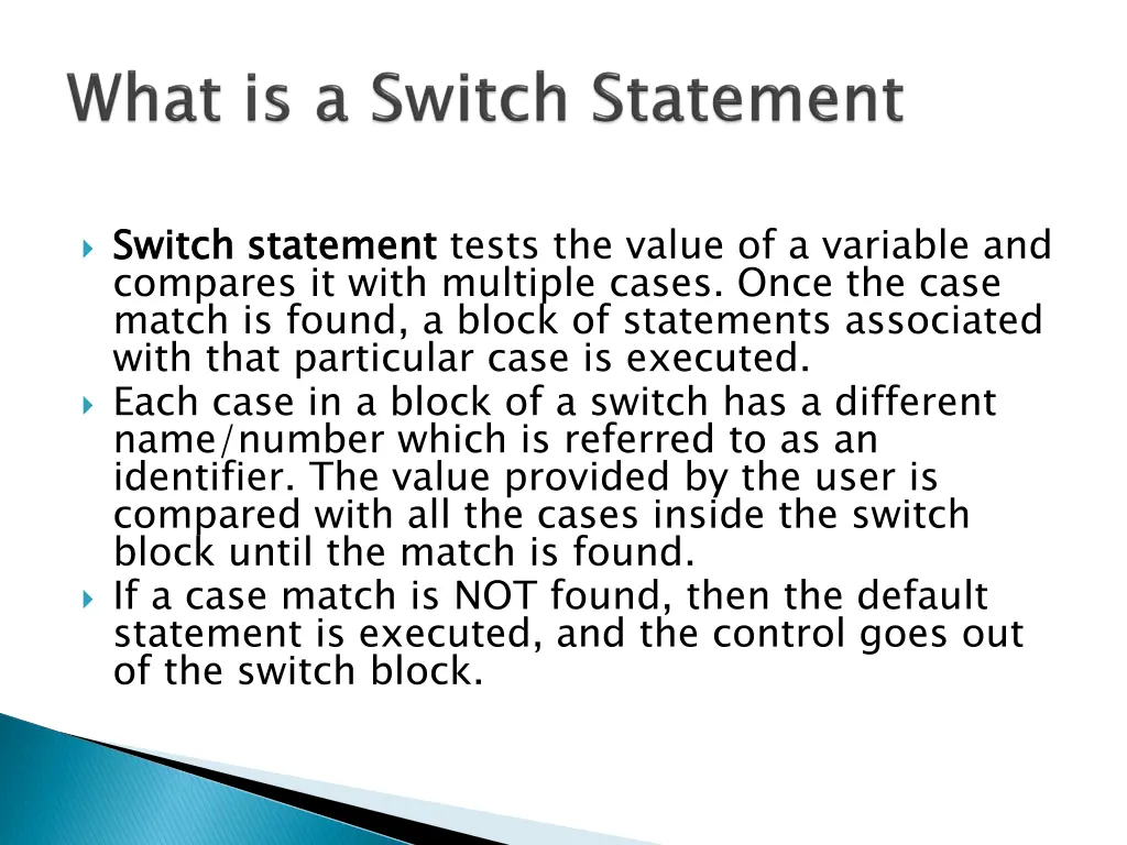 switch statement compares it with multiple cases