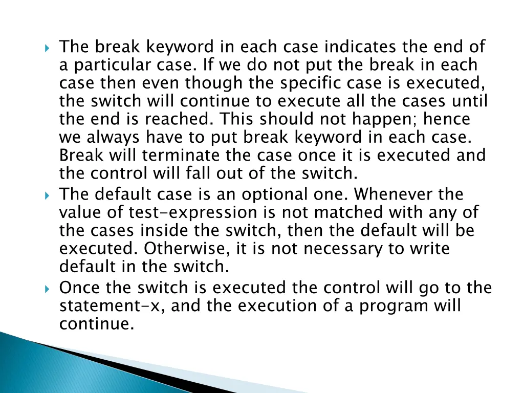 the break keyword in each case indicates