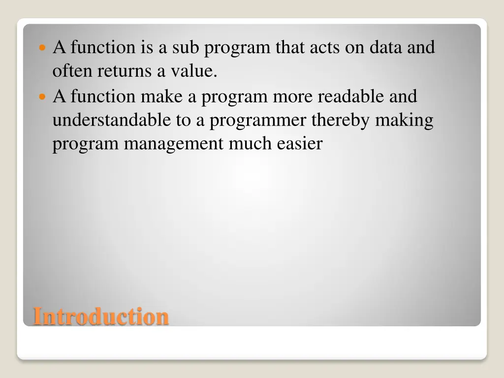 a function is a sub program that acts on data