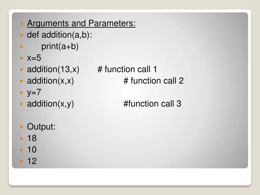 arguments and parameters def addition a b print