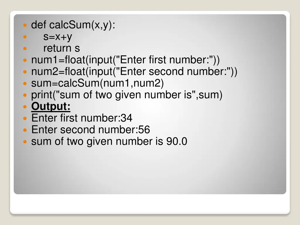 def calcsum x y s x y return s num1 float input