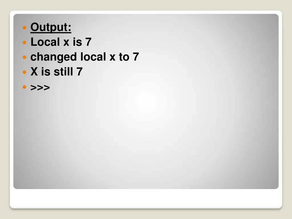 output local x is 7 changed local