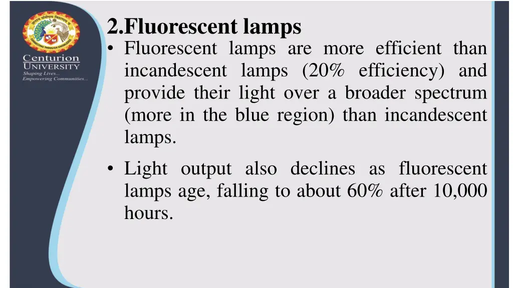 2 fluorescent lamps fluorescent lamps are more