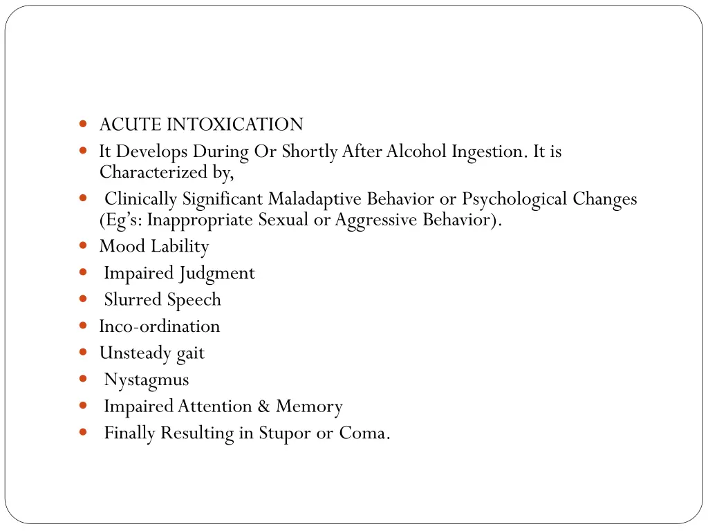 acute intoxication it develops during or shortly