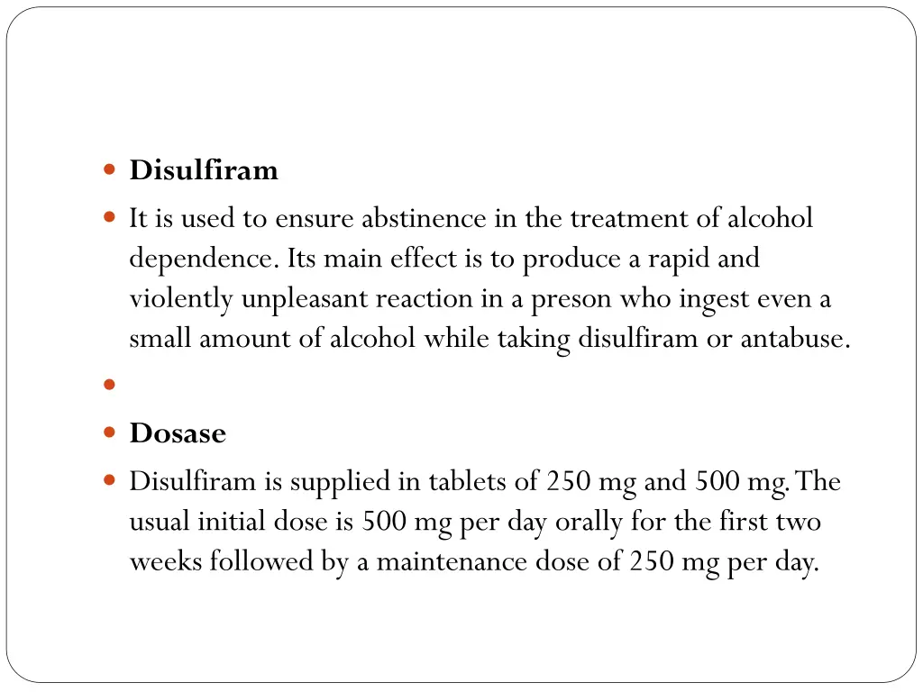 disulfiram it is used to ensure abstinence