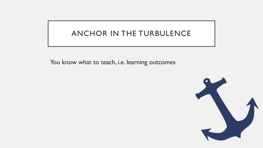 anchor in the turbulence