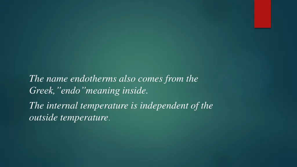 the name endotherms also comes from the greek