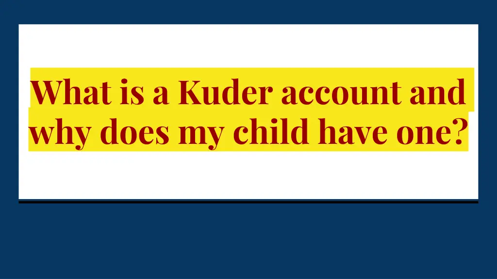 what is a kuder account and why does my child