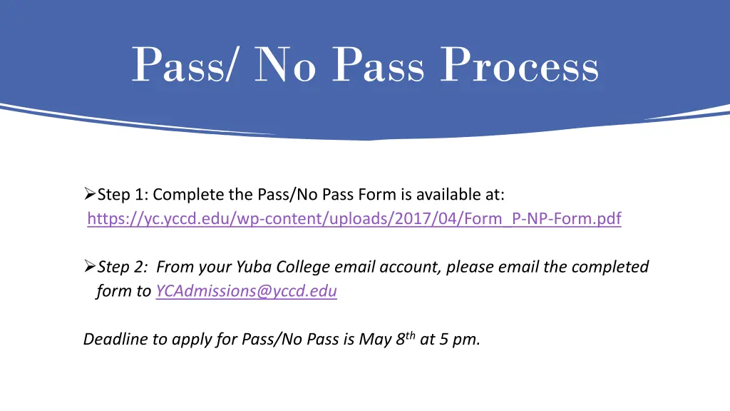 pass no pass process