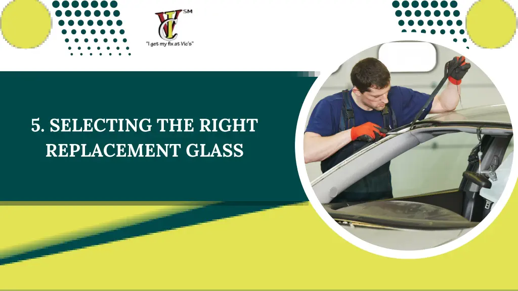 5 selecting the right replacement glass