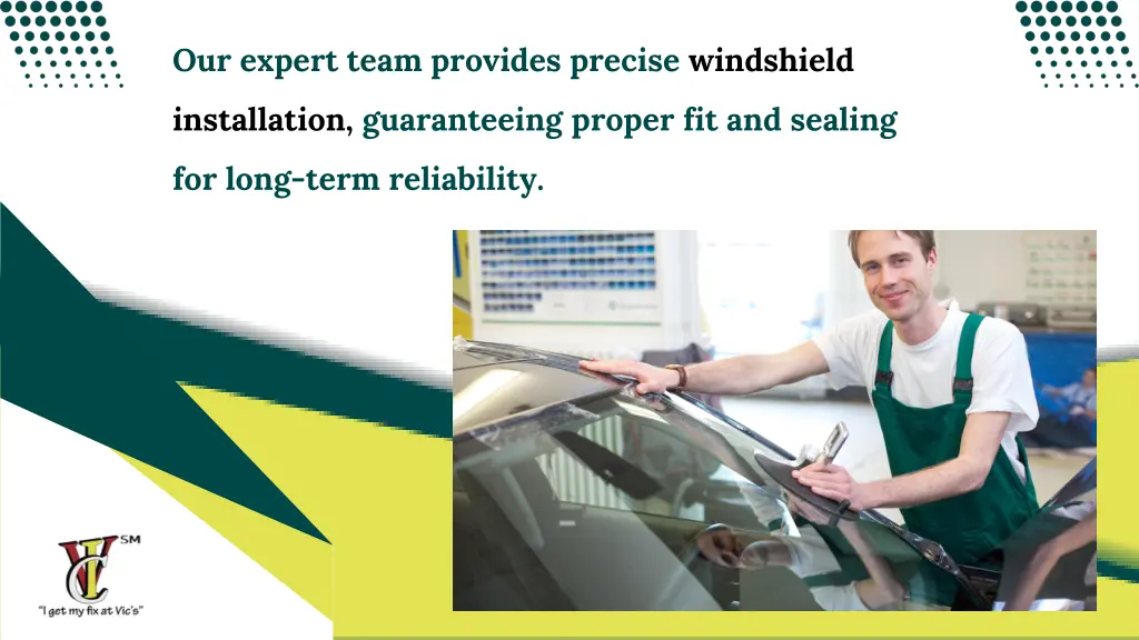 our expert team provides precise windshield