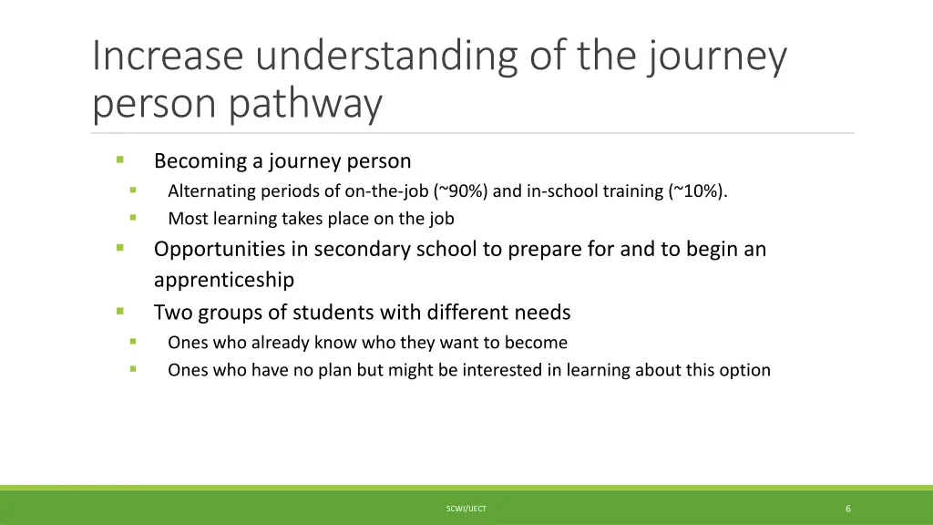 increase understanding of the journey person