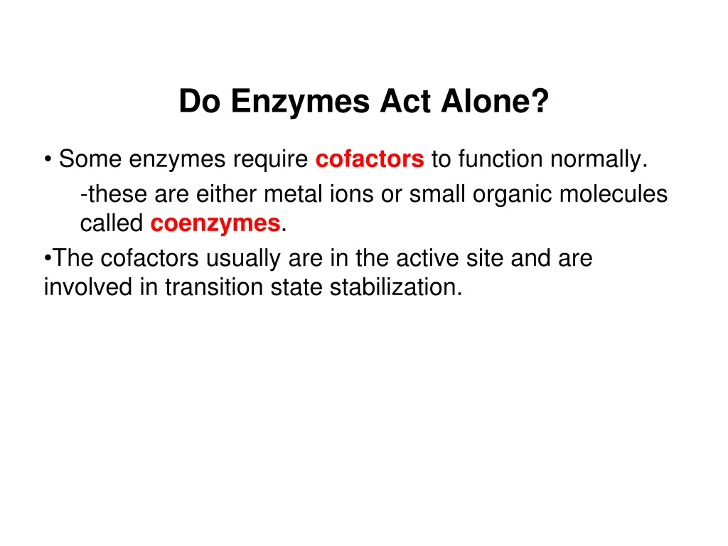 do enzymes act alone