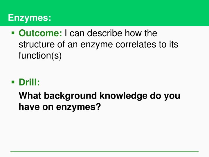 enzymes outcome i can describe how the structure