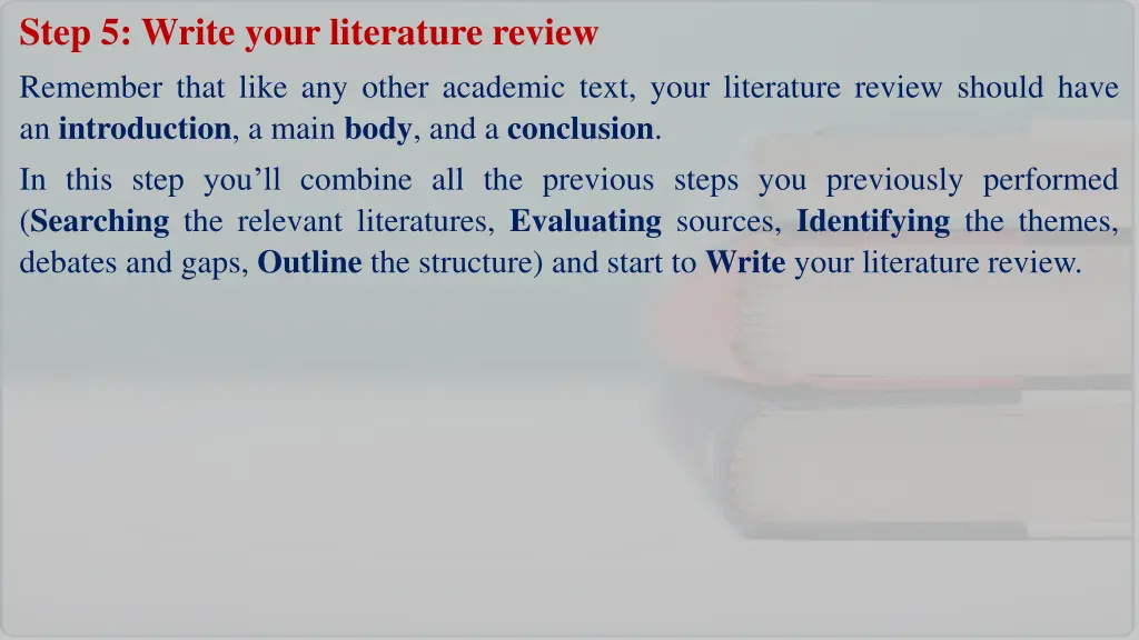 step 5 write your literature review remember that