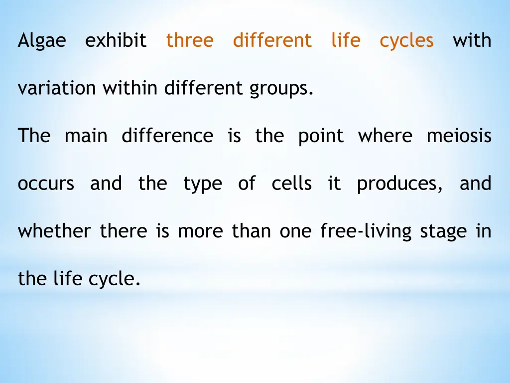 algae exhibit three different life cycles with