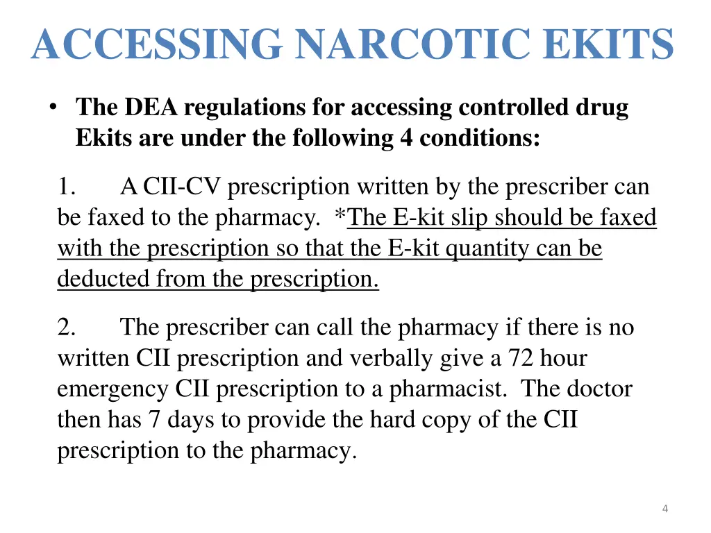 accessing narcotic ekits