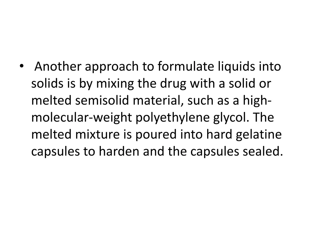 another approach to formulate liquids into solids