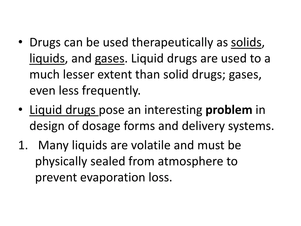 drugs can be used therapeutically as solids