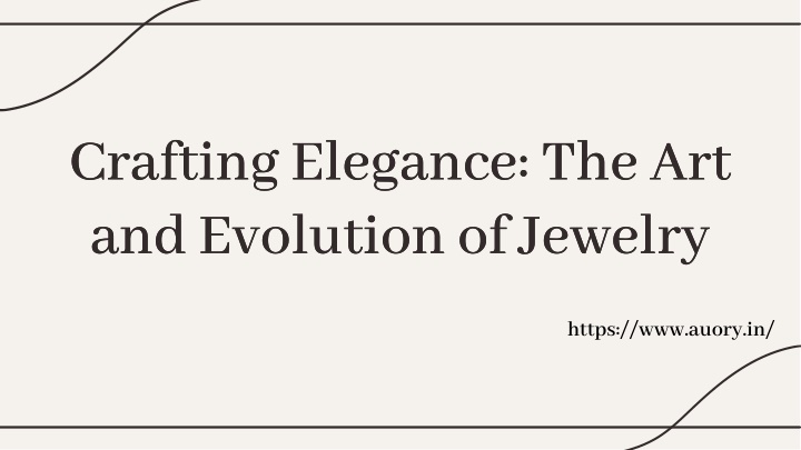 crafting elegance the art and evolution